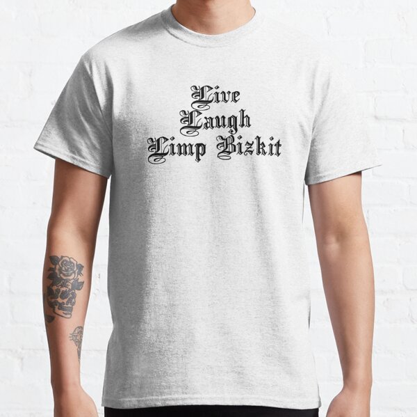Live Laugh Limpbizkit Classic T-Shirt RB1010 product Offical limpbizkit Merch